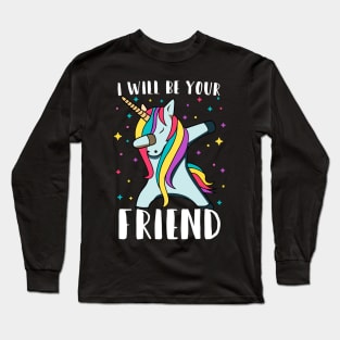 i will be your friend 6 Long Sleeve T-Shirt